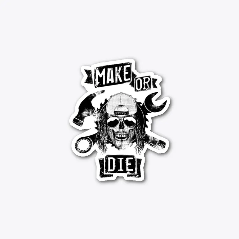 MAKE OR DIE  Sticker