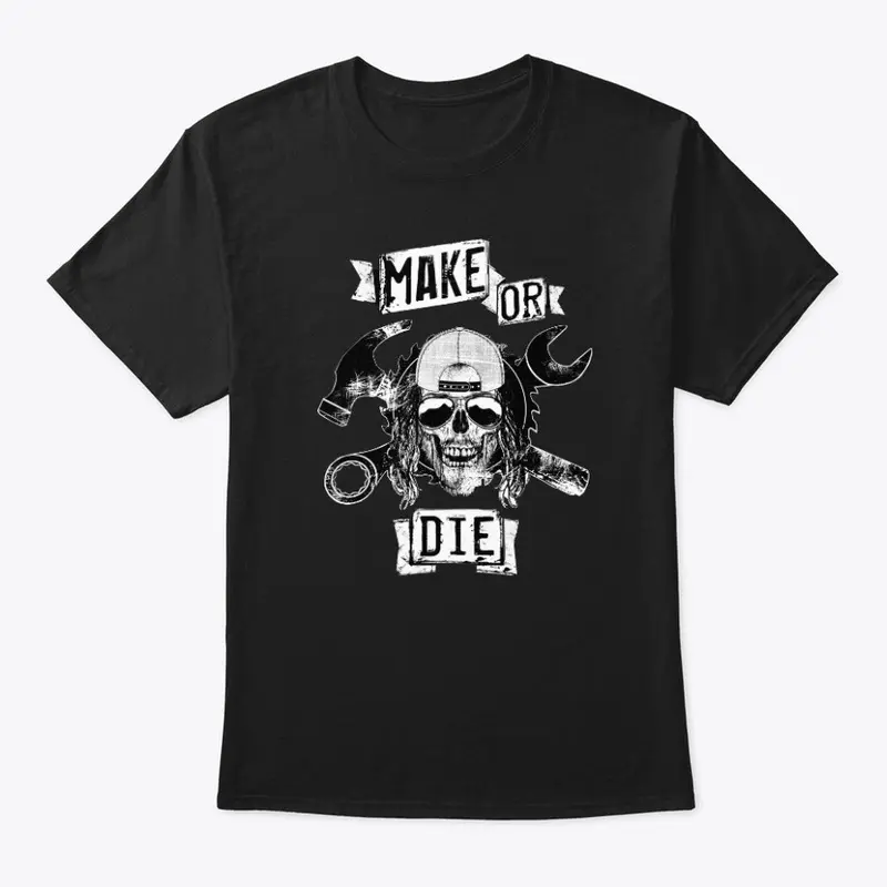 MAKE OR DIE (white back)