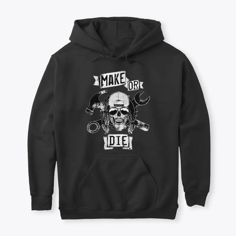 MAKE OR DIE hoodie