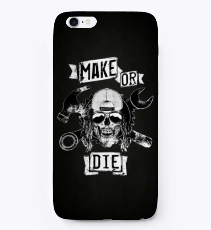 MAKE OR DIE  Phone Case